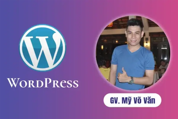 5 Ngày Thiết Kế Website Cho Digital Marketing – GV. Mỹ Võ Văn