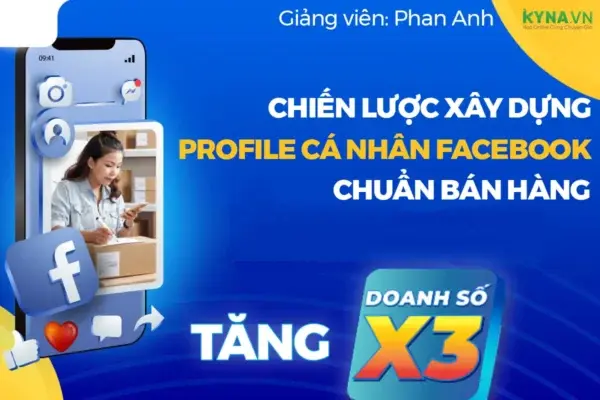 Chiến Lược Bán Hàng Trên Facebook Qua Profile Cá Nhân