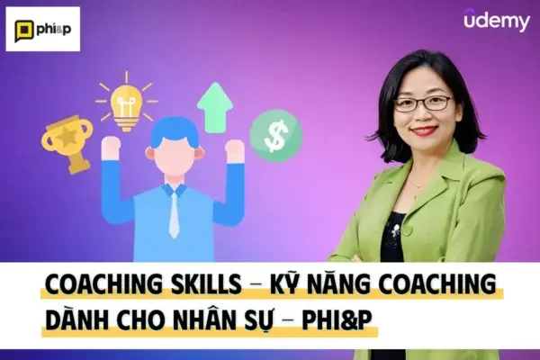 Coaching Skills – Kỹ Năng Coaching Dành Cho Nhân Sự – Phi&P