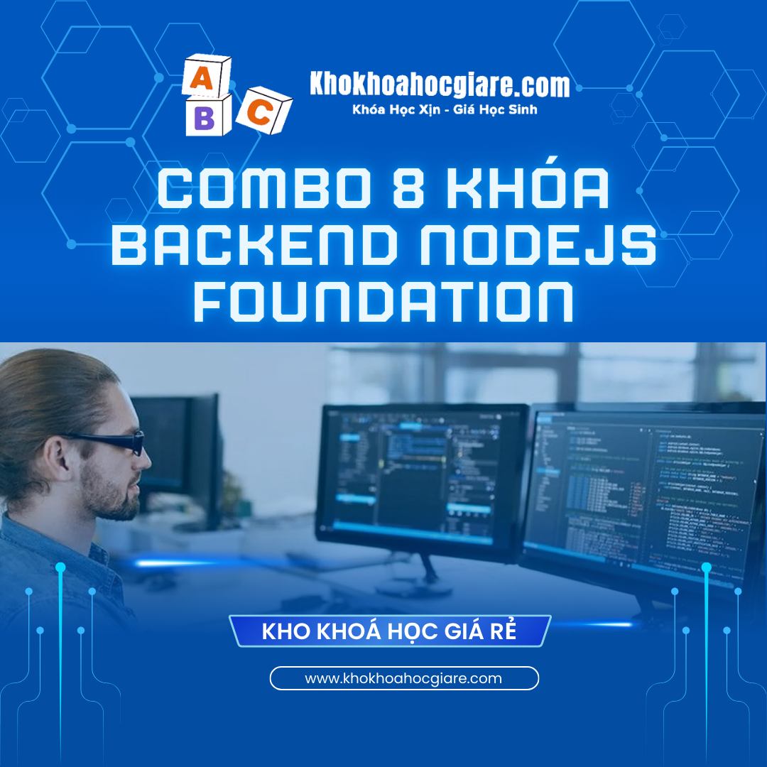 Combo 8 Khóa học Backend NodeJS Foundation