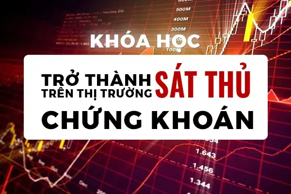 Khóa Học Sát Thủ Trên Thị Trường Chứng Khoán – Thế Atagetz