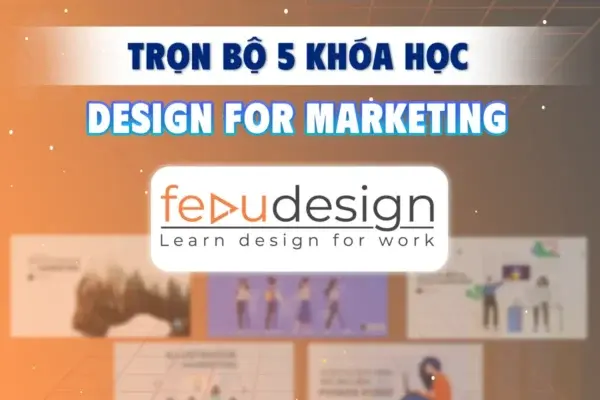 Trọn Bộ 5 Khóa Học “Design For Marketing” – Fedu Design