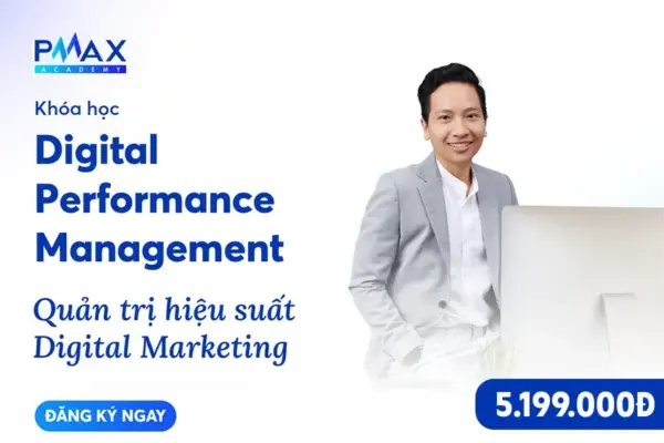 Khóa Học Digital Performance Management – PMAX Academy