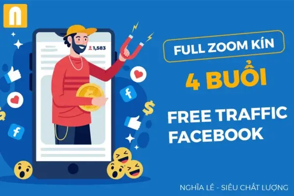 Full 4 Buổi Học Zoom Kín Free Traffic Facebook Cho Người Bán Hàng