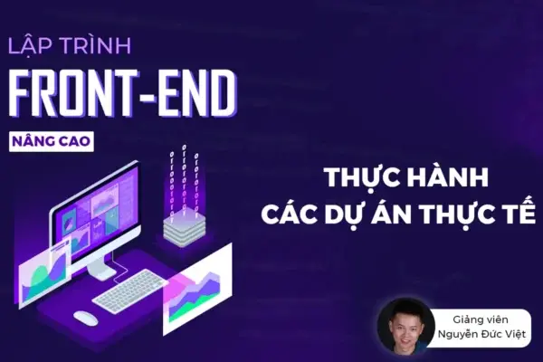 Khóa Học Lập Trình Frontend Nâng Cao – GV. Nguyễn Đức Việt