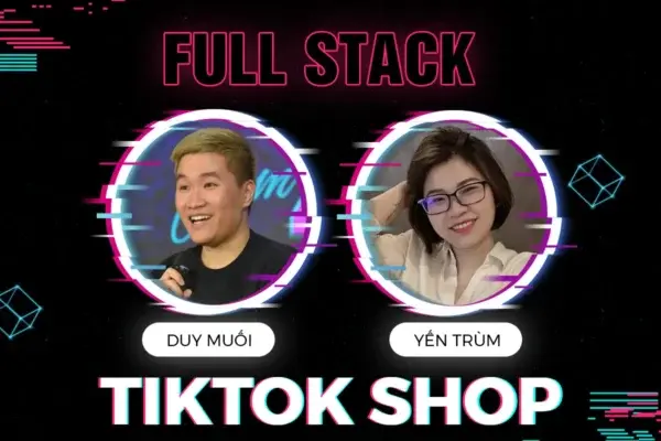 All Khóa Đào Tạo Full Stack Thực Chiến TikTok Shop – Duy Muối x Yến Trùm