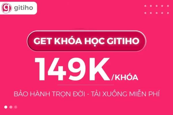 Hỗ Trợ Đăng Ký Khóa Học Tại Gitiho.com – Get Khóa Học Gitiho Giá Rẻ