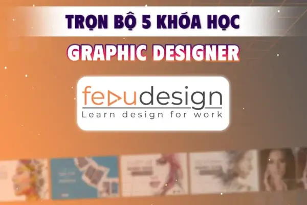 Trọn Bộ 5 Khóa Học “Graphic Designer” Của Fedu Design