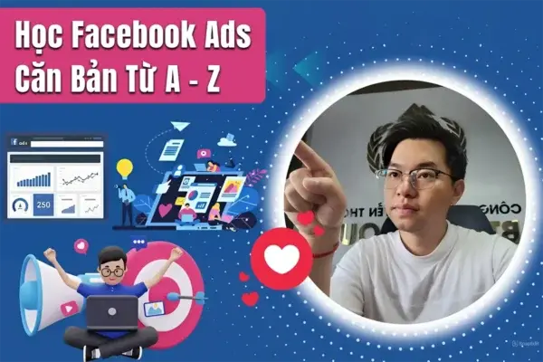 Học Facebook Ads Căn Bản Từ A Đến Z – GV. Bùi Quốc Bảo
