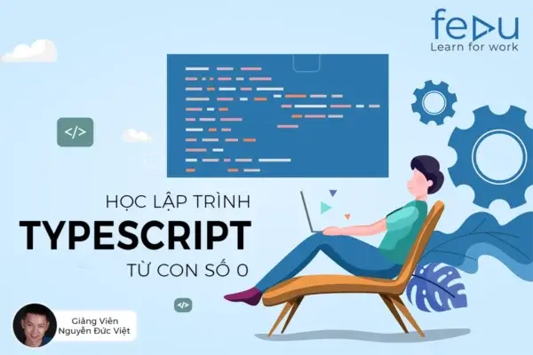 Học Lập Trình Typescript Từ Con Số 0 – GV. Nguyễn Đức Việt