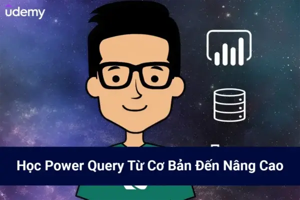 Học Power Query Từ Cơ Bản Đến Nâng Cao – GV. Trương Thế Vinh GBE