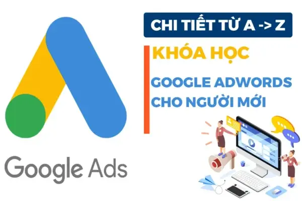Khóa Học Google Adwords Cho Người Mới Bắt Đầu – Nguyễn Tiến Nghĩa