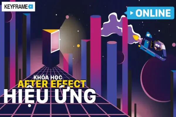 Khóa Học After Effect Hiệu Ứng Basic To Intermediate Online – Keyframe