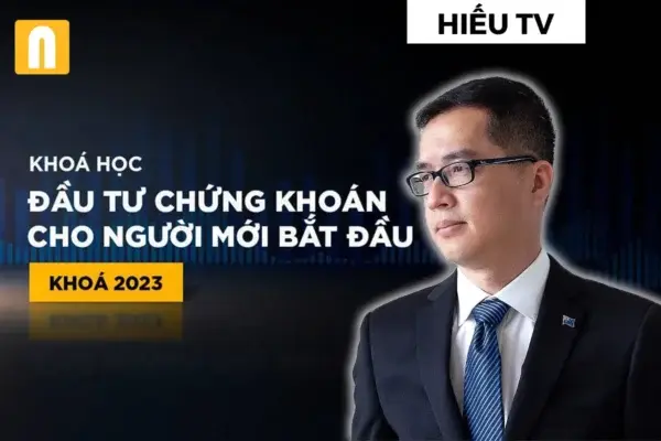 Khóa Học Đầu Tư Chứng Khoán Cho Người Mới Bắt Đầu – Hiếu TV