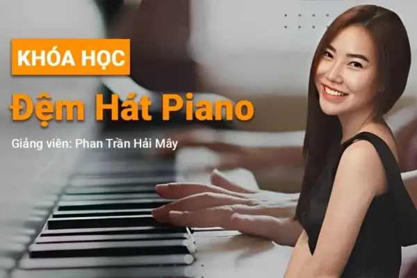 Khoá Học Đệm Hát Piano Cho Người Mới
