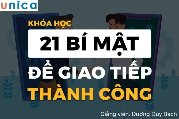 21 Bí Mật Để Giao Tiếp Thành Công Siêu Hay – GV. Dương Duy Bách
