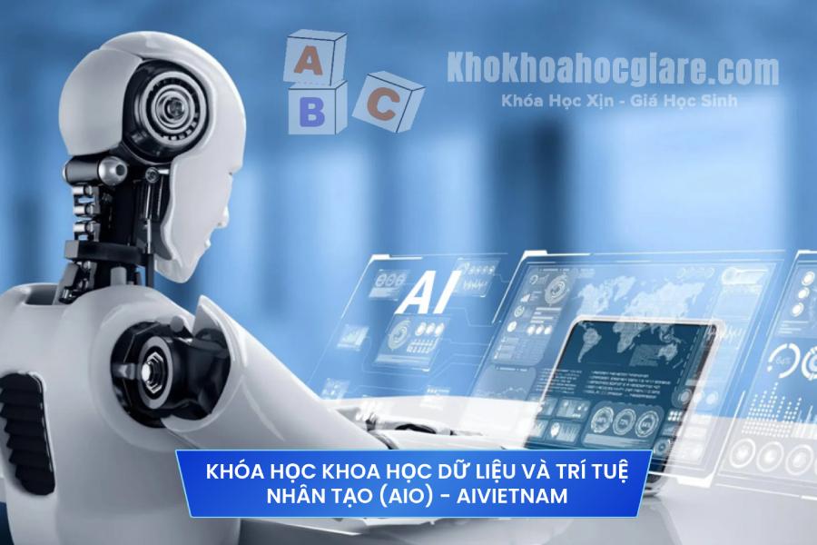 Khóa học Khoa học dữ liệu và trí tuệ nhân tạo (AIO) - AIVIETNAM