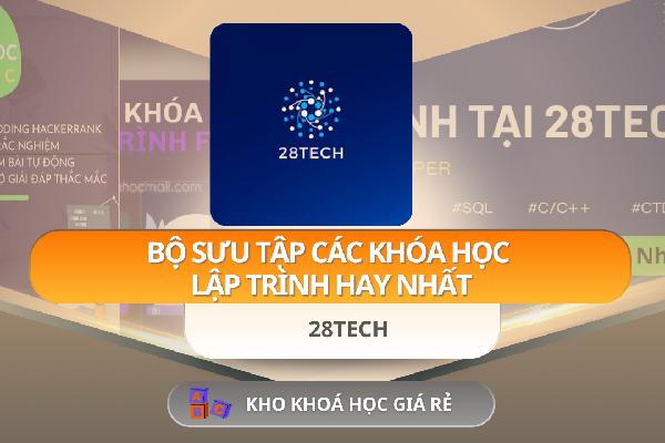 Bộ Sưu Tập Các Khóa Học Lập Trình Hay Nhất Của 28Tech