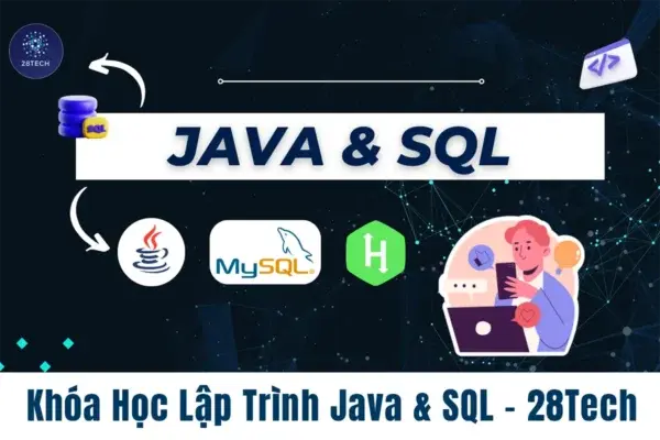 Khóa Học Lập Trình Java Và SQL Cùng 28Tech