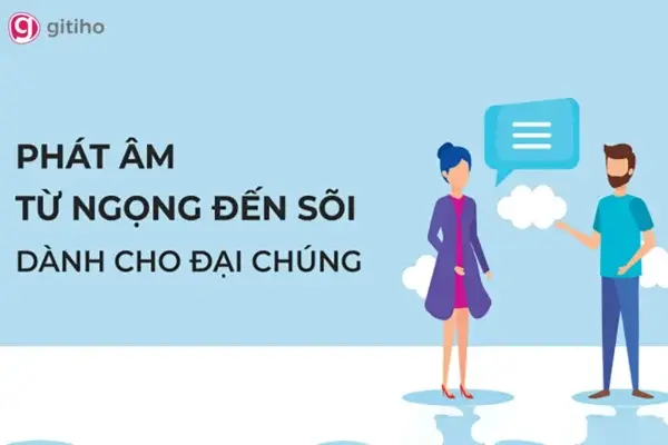 Khóa Học Phát Âm Tiếng Anh: Từ Ngọng Đến Sõi