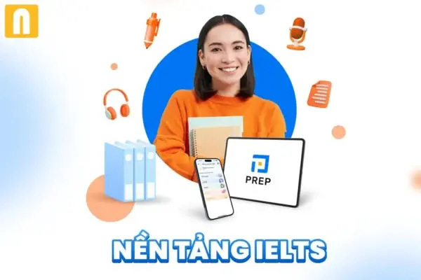 Khóa Học IELTS Nền Tảng Từ 0 Lên 4.0 – Prep For IELTS