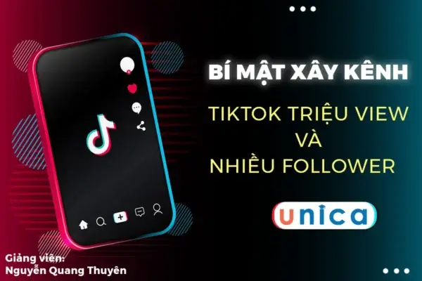 Bí Mật Xây Kênh Tiktok Triệu View Và Nhiều Follow – Nguyễn Quang Thuyên