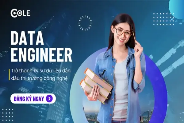 Khóa Học Trở Thành Kỹ Sư Dữ Liệu Data Engineer – Cole.vn
