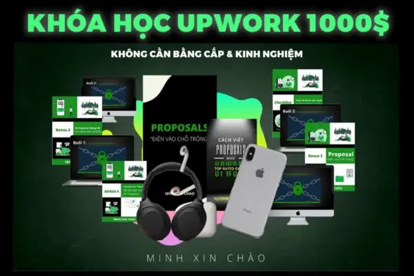 Khóa Học UPWORK 1000$ Không Cần Kinh Nghiệm – Minh Xin Chào