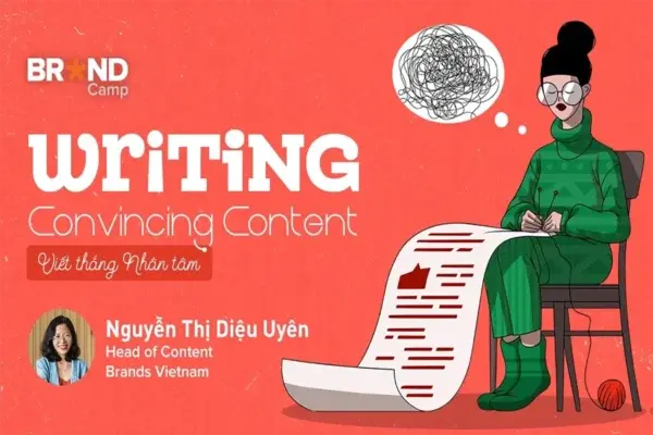 Writing Convincing Content Viết Thắng Nhân Tâm – Brand Camp