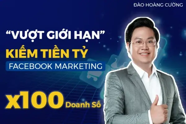 Khóa Học Bí Quyết Kiếm Tiền Tỷ Với Facebook Marketing