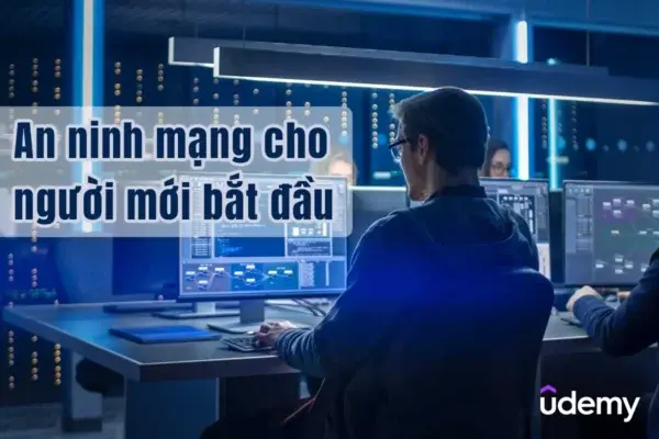 Khóa Học An Ninh Mạng Cho Người Mới Bắt Đầu