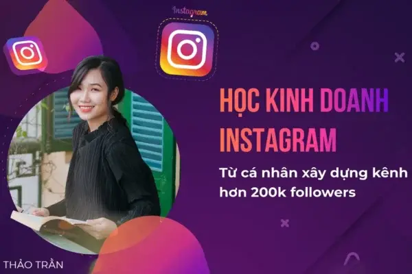Học Kinh Doanh – Bùng Nổ Doanh Số Trên Instagram – Thảo Trần