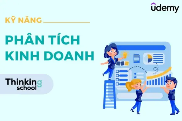Kỹ Năng Phân Tích Kinh Doanh – Thinking School