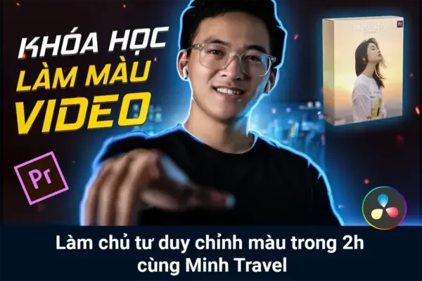 Làm Chủ Tư Duy Chỉnh Màu Video Trong 2H Cùng Minh Travel