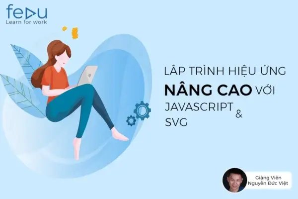Lập Trình Hiệu Ứng Nâng Cao Với Javascript Và SVG – Nguyễn Đức Việt