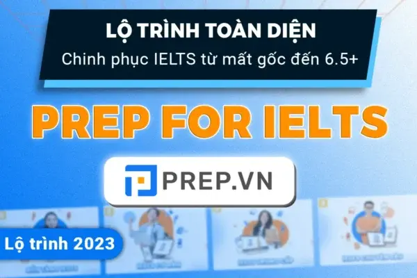 Trọn Bộ Lộ Trình IELTS Toàn Diện Cho Người Mới –  Prep For IELTS