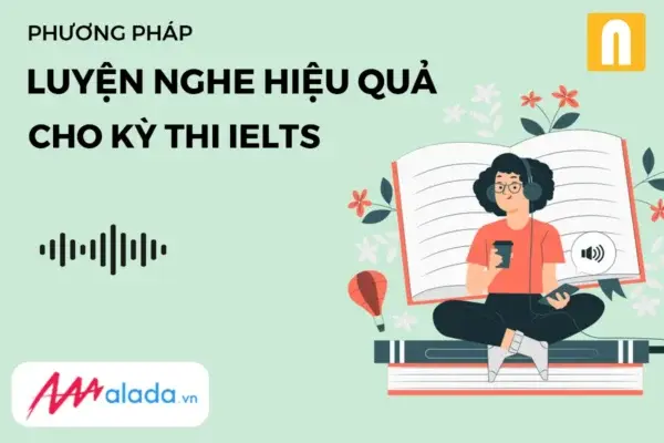 Phương Pháp Luyện Nghe Cho Kỳ Thi IELTS – Alada
