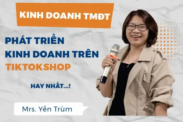 Phát Triển Kinh Doanh Trên TikTok Shop Cho Người Mới – Yến Trùm