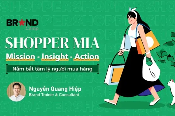 Nắm Bắt Tâm Lý Người Mua Hàng: Shopper MIA (Mission – Insight – Action) – Brand Camp