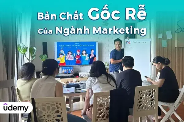 Bản Chất Gốc Rễ Của Ngành Marketing – Marketing Root