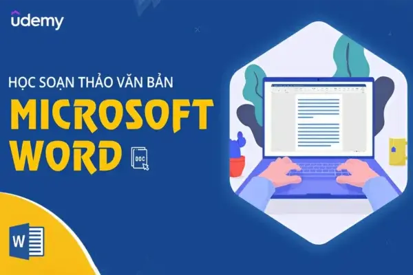 Làm Chủ Microsoft Word Từ Cơ Bản Đến Nâng Cao – Khóa Học Tin Học Văn Phòng