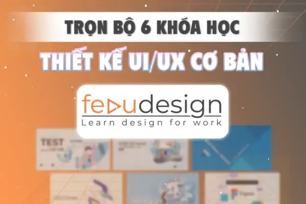 Trọn Bộ 6 Khóa Học “Thiết Kế UI/UX Cơ Bản” – Fedu Design