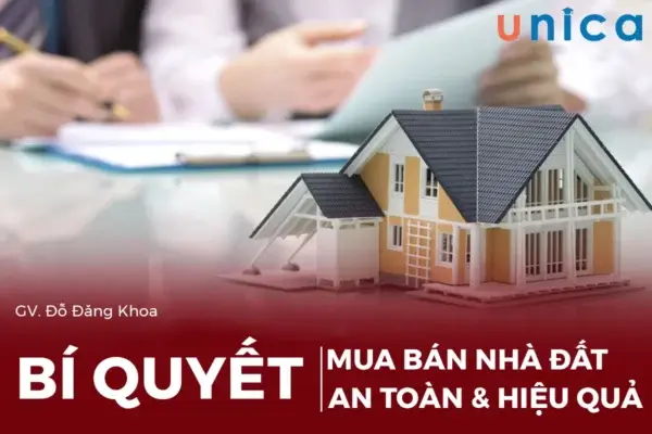Bí Quyết Mua Bán Nhà Đất An Toàn Và Hiệu Quả – GV. Đỗ Đăng Khoa