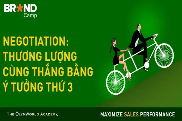 Negotiation: Thương lượng cùng thắng bằng ý tưởng thứ 3 – Brand Camp