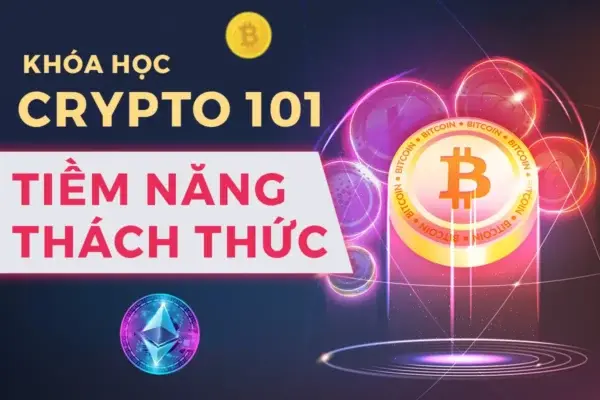 Crypto 101 – Tiềm Năng & Thách Thức Của Lĩnh Vực Crypto Currency (Tiền Mã Hóa)