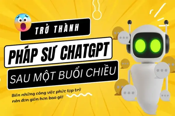 Trở Thành Pháp Sư Chat GPT Sau Một Buổi Chiều – GV. Trần Vương Anh