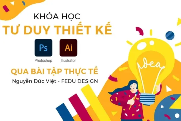 Học Tư Duy Thiết Kế Qua Bài Tập Thực Tế – GV. Nguyễn Đức Việt