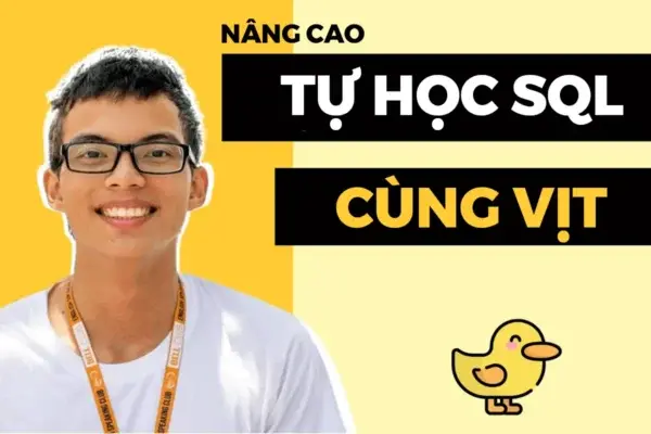 Tự Học SQL Nâng Cao Cùng Vịt – Khóa Học Udemy