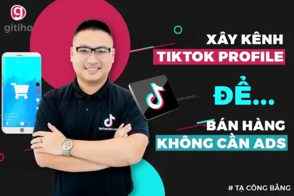 Xây Kênh Tiktok Profile Để Bán Hàng Không Cần Chạy Quảng Cáo