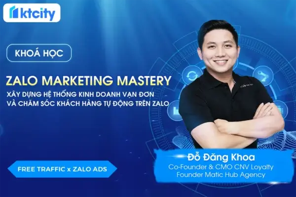 Khóa Học Zalo Marketing Mastery – Bán Hàng Vạn Đơn Với Mảnh Đất Zalo